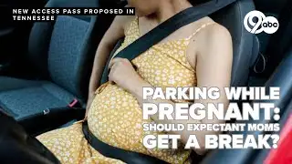 Parking while pregnant: Should expectant moms in Tennessee get a break?
