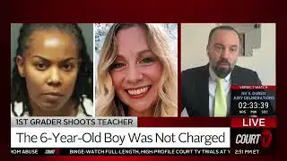 Part 4: Court TV | 1st Grader Shoots Teacher