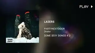 PARTYNEXTDOOR & Drake - LASERS (639Hz)