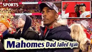 Patrick Mahomes Sr. Back in Jail After Alleged Probation Violation for Drinking Alcohol