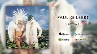 Paul Gilbert - 2 Become 1 (Official Audio)