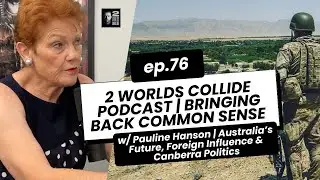 Pauline Hanson on Australia’s Future, Foreign Influence & Canberra Politics