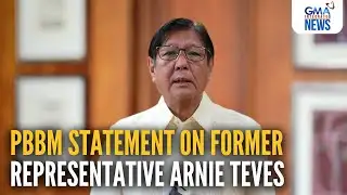 PBBM statement on former representative Arnie Teves | GMA Integrated News