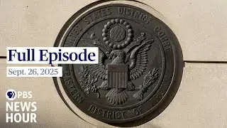 PBS News Hour full episode, Sept. 26, 2025