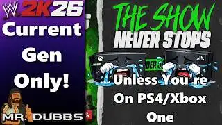PC Is Saved! WWE 2K26 Is Officially Dropping PS4 & Xbox One!