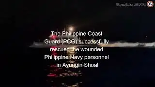 PCG Successfully Rescued the PN personnel in Ayungin Shoal