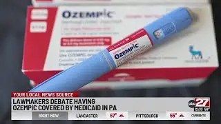 Pennsylvania lawmakers debate having Ozempic covered by Medicaid