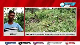 Pernem residents demand completion of incomplete grass cutting work