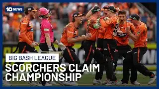 Perth Scorchers Claim Incredible Sixth Big Bash Title | 10 News
