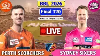 Perth Scorchers Vs Sydney Sixers Final T20 Match | Live Score & Commentary | BBL Live Match