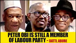 Peter Obi Is Still A Member Labour Party - Datti Blasts Tinubu Over Failure To Secure Nigeria