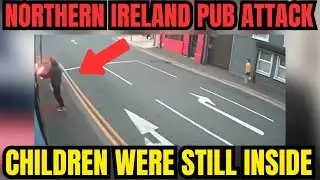 PETROL BOMB Thrown Into Pub in Northern Ireland – Children Still Inside!