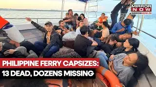 Philippines Ferry Capsizes: 13 Dead, Dozens Missing Among 350+ Passengers Onboard | Watch