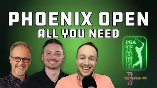 Phoenix Open Mega Preview | Picks, Storylines, Best Bets
