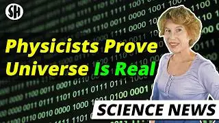 Physicists Prove That Universe is not a Simulation