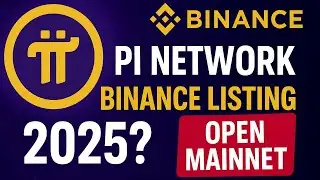 PI NETWORK BINANCE LISTING 2025? | Open Mainnet Launch & Exchange Rumors Explained!