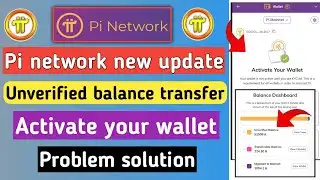 pi network new update | pi unverified balance | pi activate your wallet problem | pi network