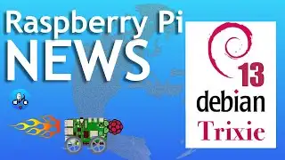 Pi News 98. Raspberry Pi OS Debian Trixie.