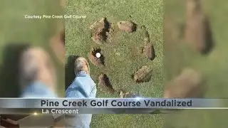 Pine Creek Golf Course in La Crescent vandalized