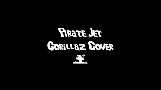 Pirate Jet (Gorillaz Cover)