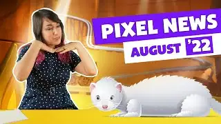 Pixel News August 2022: The never-ending fantasy!