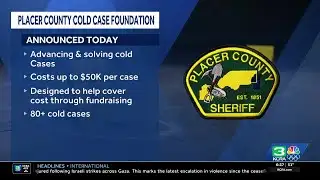 Placer County Sheriff’s Office launches Cold Case Foundation to advance DNA testing, support fami...
