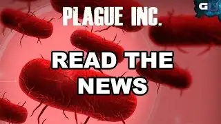 Plague Inc. - Guide on Reading the News