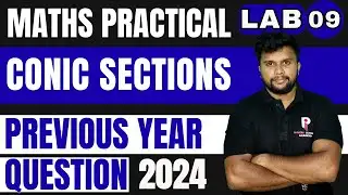 PLUS TWO MATHS PRACTICAL EXAMINATION 2026 | LAB 9 - CONIC SECTIONS  | PYQ 2024 |