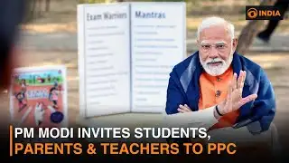 PM Modi Invites Students, Parents & Teachers to PPC