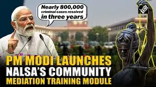 PM Modi launches NALSA’s community mediation training module to boost access to justice