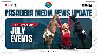 PMN - Visit Pasadena July 2025 Events
