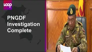 PNGDF Investigation Complete