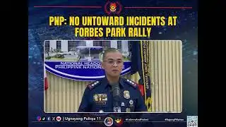 PNP: No untoward incidents at Forbes Park rally