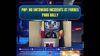 PNP: No untoward incidents at Forbes Park rally