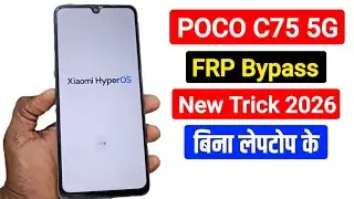 Poco C75 5G HyperOS FRP Bypass 2026 Without PC Android 14/15 | Poco C75 Google Account Unlock