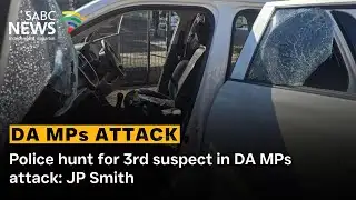 Police hunt for 3rd suspect in DA MPs attack: JP Smith