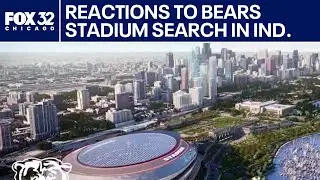 Politicians, locals react to Bears stadium search to include Indiana
