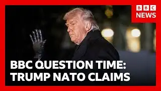 Politicians react as Trump claims Nato troops avoided front lines | BBC Question Time