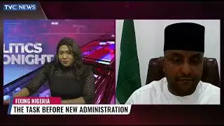 Politics Tonight: The Task Before Tinubu  Administration