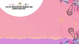 PolyCC Newscasting Webinar & Competition 2021: Session 2 (Cont.)