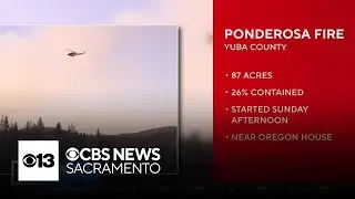 Ponderosa Fire in Yuba County was started accidentally, officials say