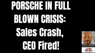 PORSCHE IN FULL BLOWN CRISIS: Sales Crash, CEO Fired!