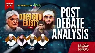 POST DEBATE ANALYSIS | IZHAAR-E-HAQQ EP 130