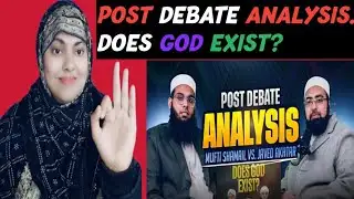 POST DEBATE Analysis .. Mufti Shamail V/S javed Akhtar..