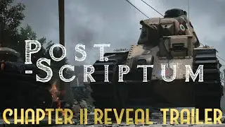 Post Scriptum - Chapter II - Reveal Trailer [2019]