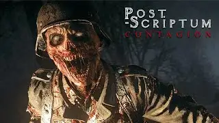 Post Scriptum Contagion Zombies are scary | Post Scriptum Zombies | Post Scriptum Chapter Z
