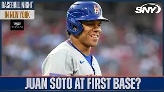 Potential Mets core shakeups including moving Juan Soto to first base | Baseball Night in NY