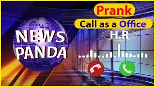 Prank Call | Prank Call as a Office H.R | News Panda Live Call |