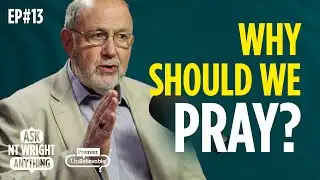🔔 Prayer Q&A with Tom Wright - Why Pray if God Already Knows? 🙏✨ Ask NT Wright Anything