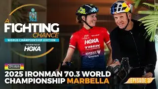 Precision Fuel & Hydration IRONMAN 70.3 World Championship Ep3 | A Fighting Chance presented by HOKA